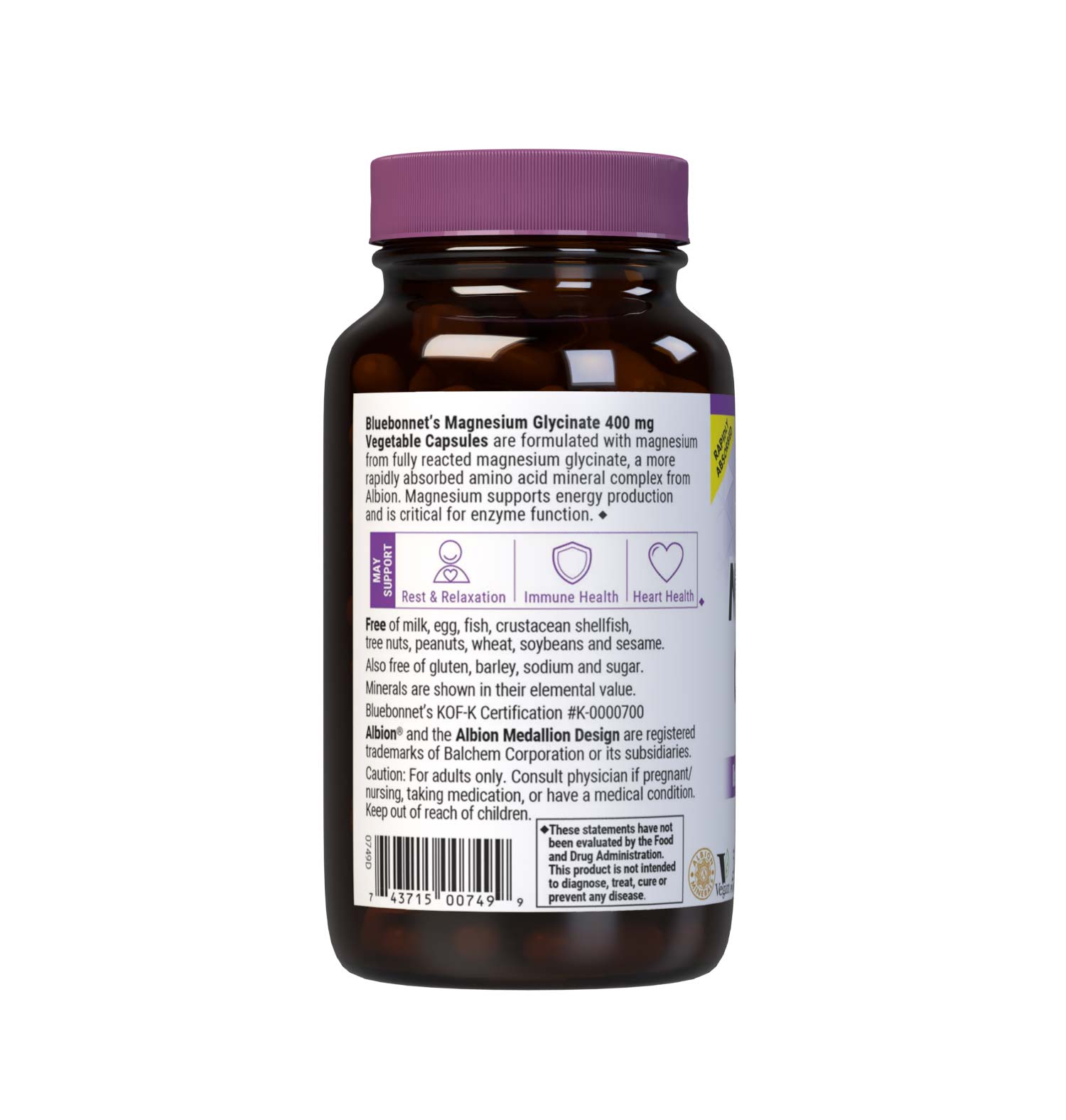 Bluebonnet’s Magnesium Glycinate 120 Vegetable Capsules are formulated with 400 mg per serving of elemental magnesium from fully reacted magnesium glycinate, a more rapidly absorbed amino acid mineral complex from Albion. Magnesium supports energy production and is critical for enzyme function. Available in easy-to-swallow vegetable capsules for maximum assimilation and absorption. Description panel. #size_120 count