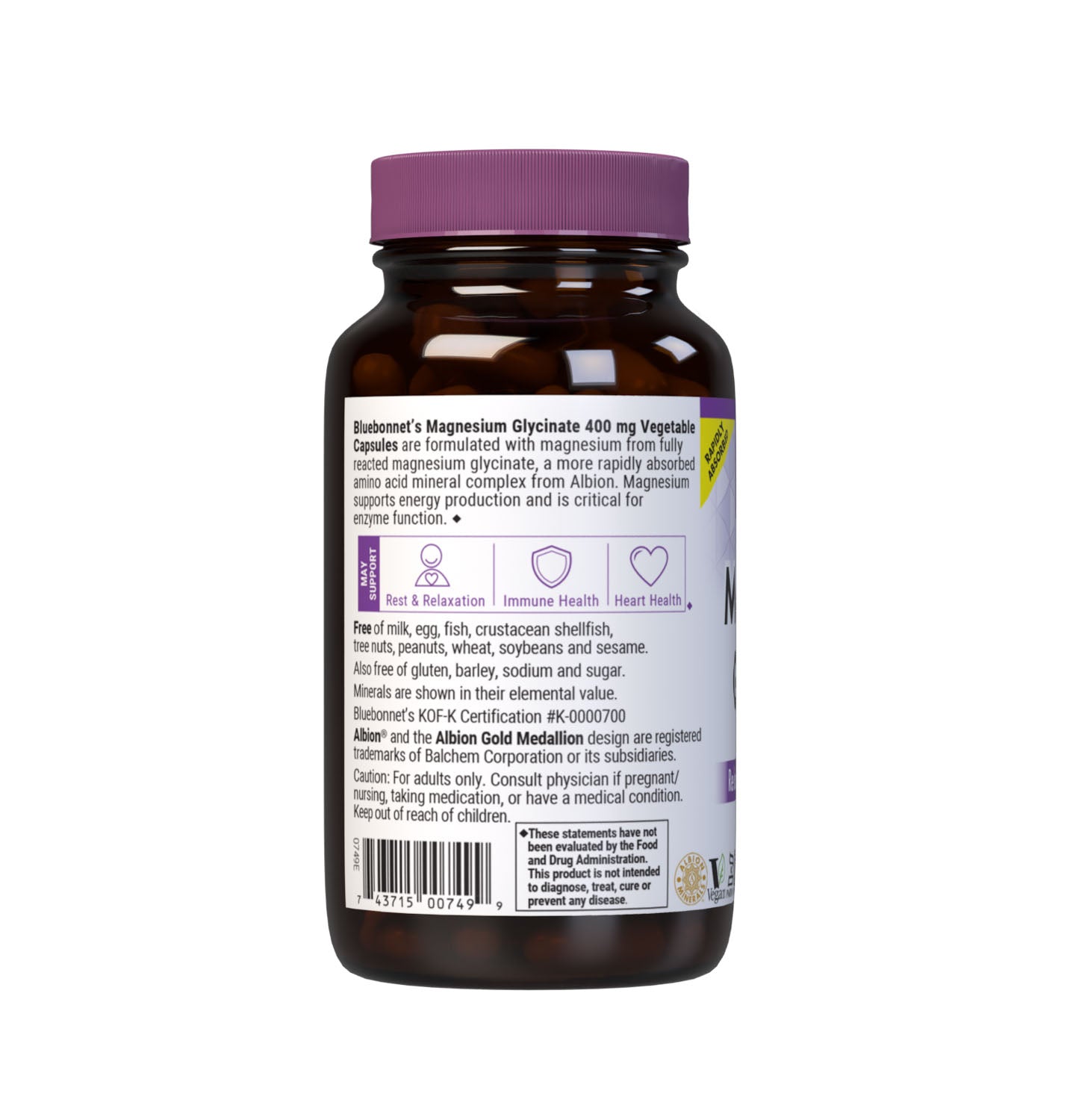 Bluebonnet’s Magnesium Glycinate 120 Vegetable Capsules are formulated with 400 mg per serving of elemental magnesium from fully reacted magnesium glycinate, a more rapidly absorbed amino acid mineral complex from Albion. Magnesium supports energy production and is critical for enzyme function. Available in easy-to-swallow vegetable capsules for maximum assimilation and absorption. Description panel. #size_120 count
