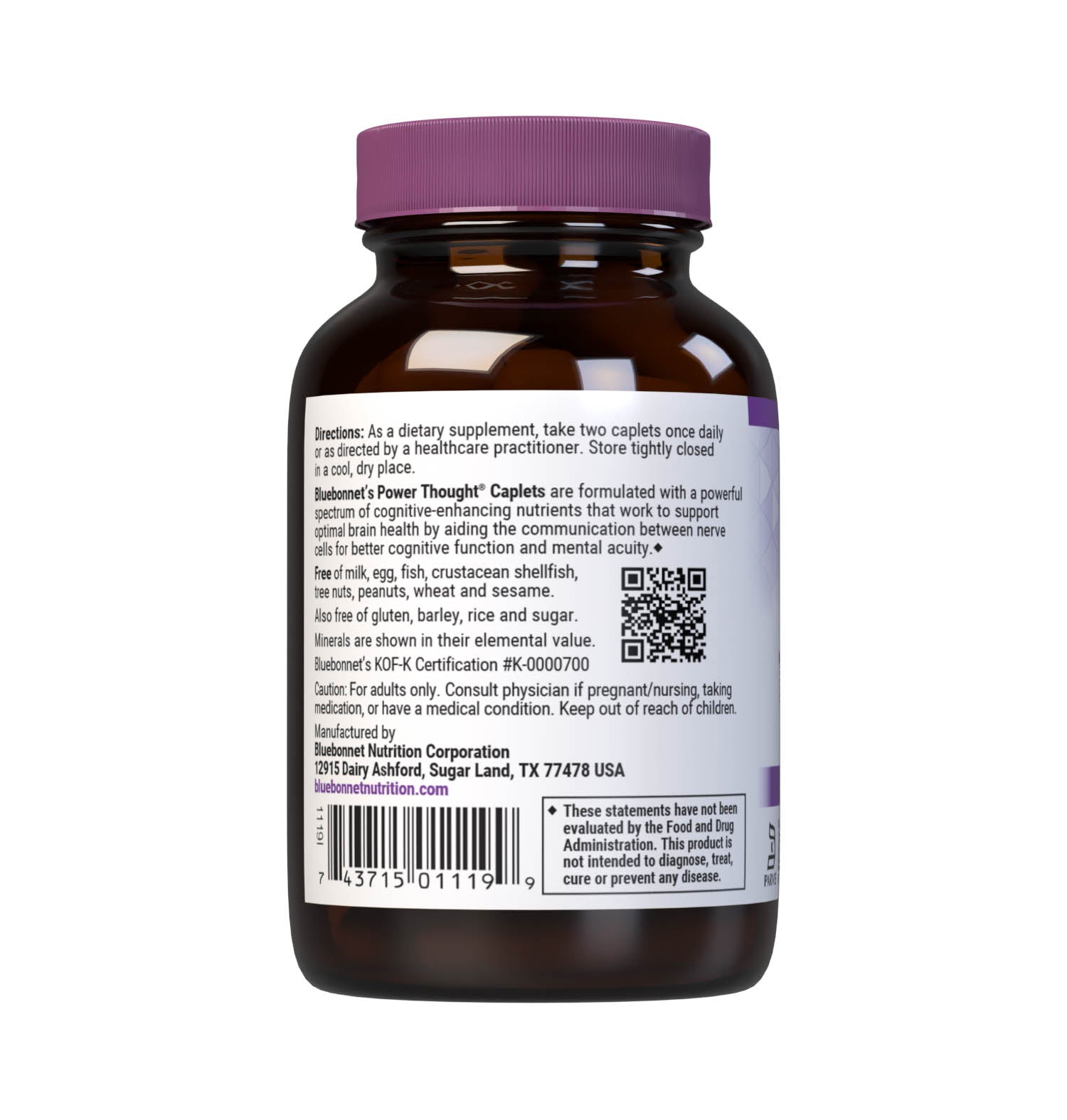 Bluebonnet’s Power Thought 30 Caplets are scientifically formulated with a powerful spectrum of highly advanced cognitive-enhancing nutrients, including sustainably-sourced botanicals, DMAE, phosphatidylserine and phosphatidylcholine, for optimal brain health. This complementary blend works to facilitate the communication between nerve cells, thereby enhancing the brain's ability to process, retain, and retrieve information for healthy cognitive function. Description panel. #size_30 count