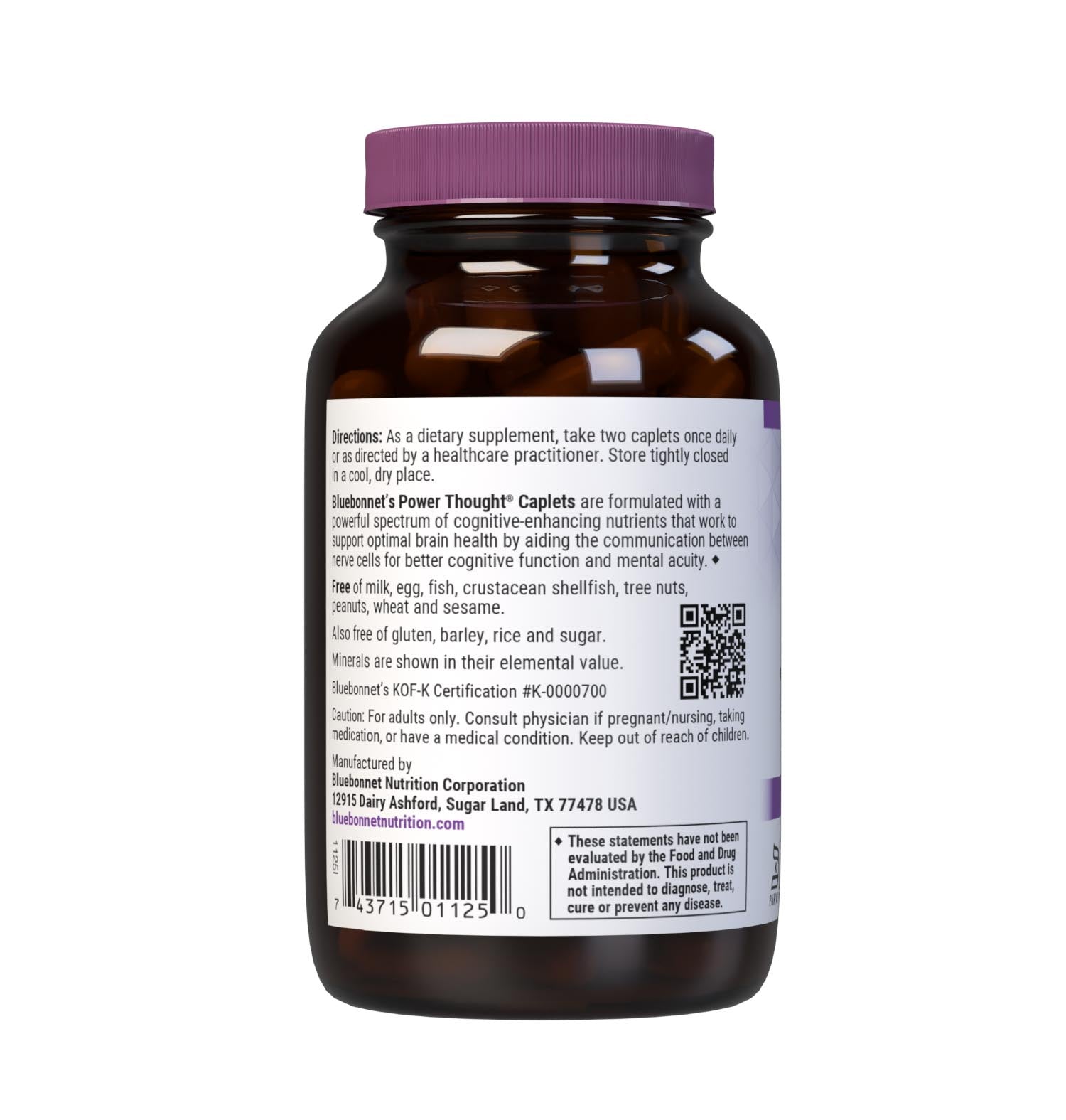 Bluebonnet’s Power Thought 90 Caplets are scientifically formulated with a powerful spectrum of highly advanced cognitive-enhancing nutrients, including sustainably-sourced botanicals, DMAE, phosphatidylserine and phosphatidylcholine, for optimal brain health. This complementary blend works to facilitate the communication between nerve cells, thereby enhancing the brain's ability to process, retain, and retrieve information for healthy cognitive function. Description panel. #size_90 count