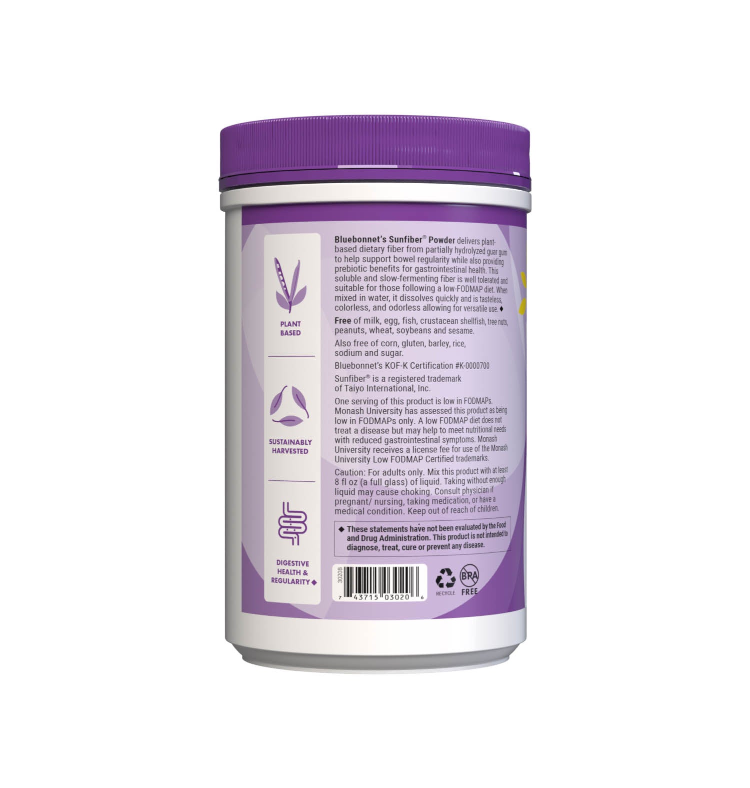 Bluebonnet’s Sunfiber® Powder delivers plant-based dietary fiber from partially hydrolyzed guar gum to help support bowel regularity while also providing prebiotic benefits for gastrointestinal health. This soluble and slow-fermenting fiber is well tolerated and suitable for those following a low-FODMAP diet. Description panel. #size_7.4 oz