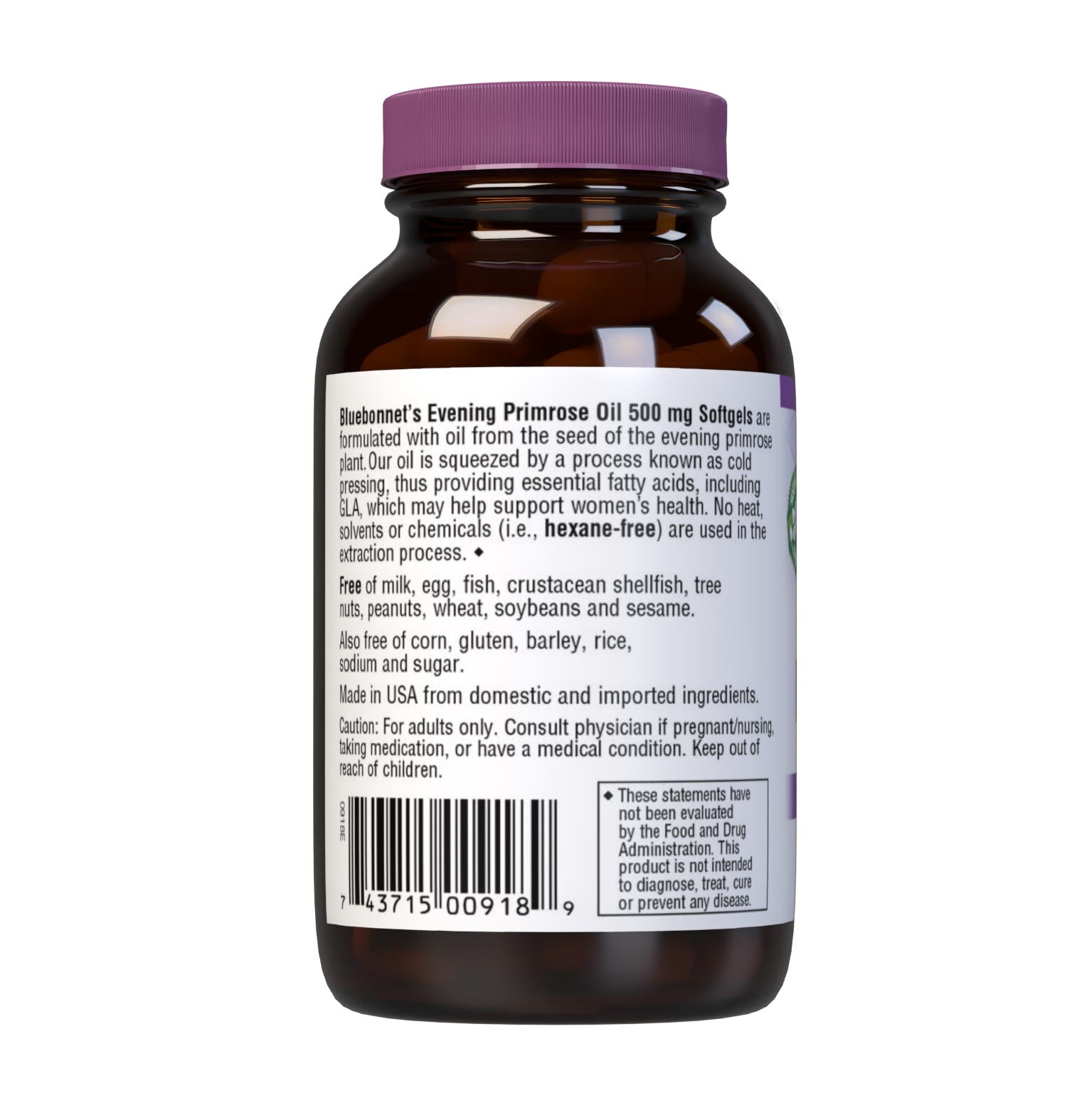 Bluebonnet’s Evening Primrose Oil 500 mg 100 Softgels contain an oil from the seed of the evening primrose plant. Our oil is squeezed by a process known as cold pressing, thus providing essential fatty acids including GLA which may help support women's health. No heat, solvents or chemicals (i.e., hexane free) are used in the extraction process. Description panel. #size_100 count