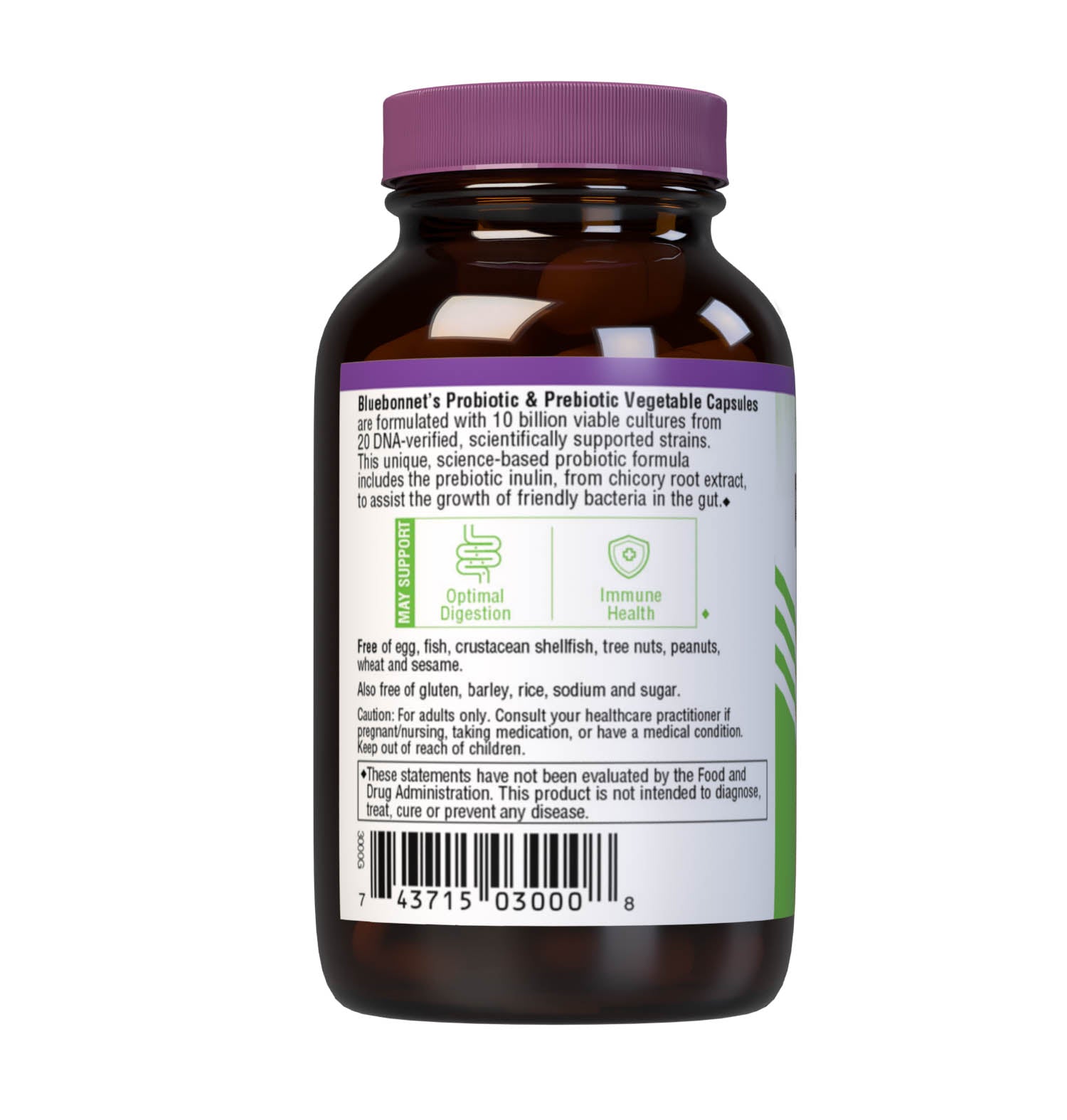 Bluebonnet’s Probiotic & Prebiotic 30 Vegetable Capsules are formulated with 10 billion viable cultures from 20 DNA-verified, scientifically supported strains. This unique, science-based probiotic formula includes the prebiotic inulin from chicory root extract, to assist the growth of friendly bacterium in the gut. Description panel. #size_30 count