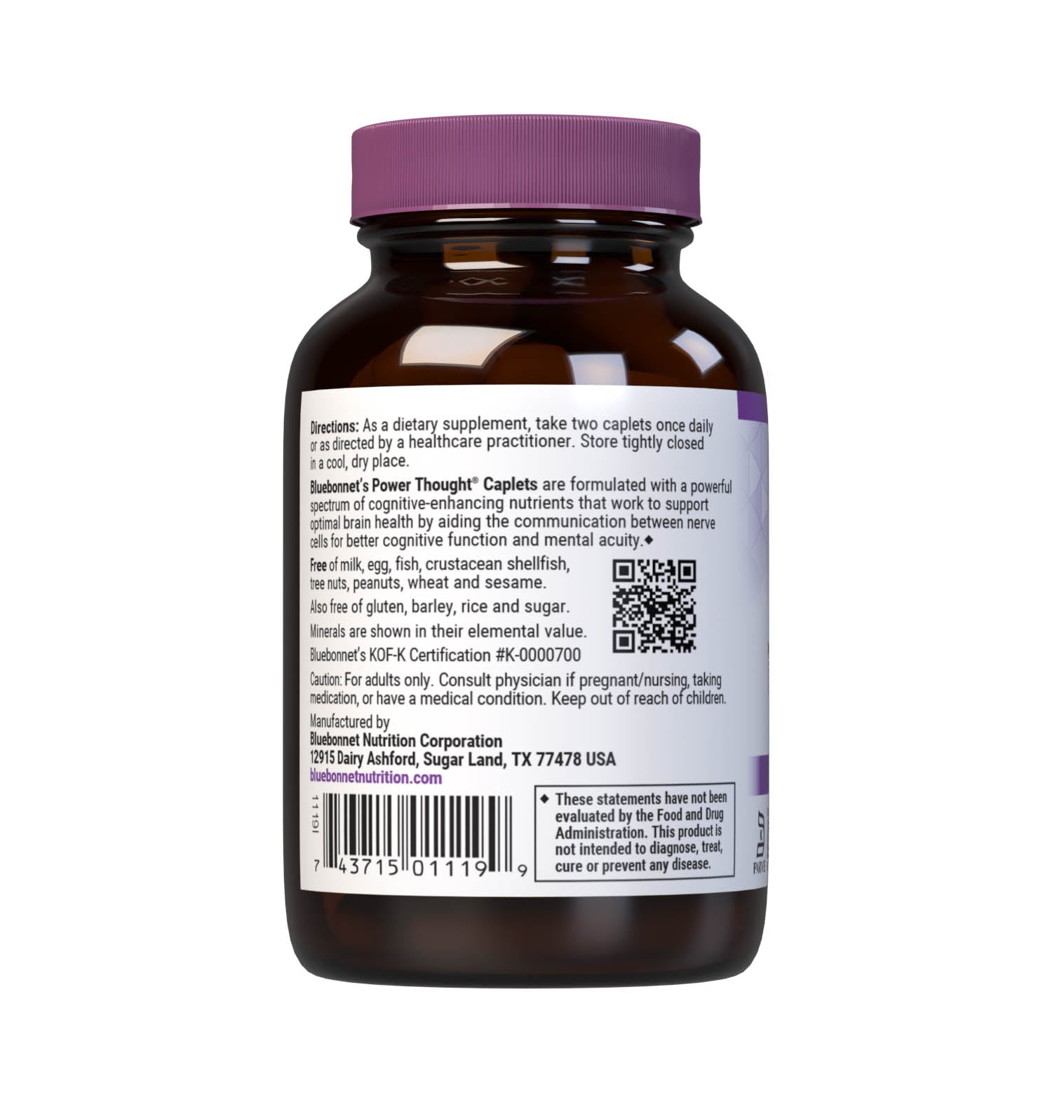 Bluebonnet’s Power Thought 30 Caplets are scientifically formulated with a powerful spectrum of highly advanced cognitive-enhancing nutrients, including sustainably-sourced botanicals, DMAE, phosphatidylserine and phosphatidylcholine, for optimal brain health. This complementary blend works to facilitate the communication between nerve cells, thereby enhancing the brain's ability to process, retain, and retrieve information for healthy cognitive function.  Description panel. #size_30 count